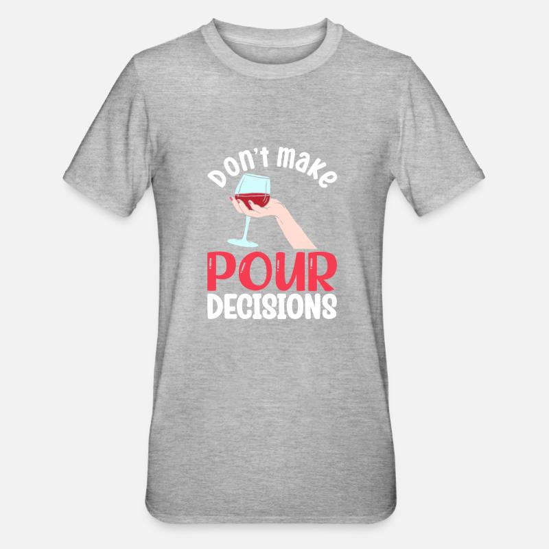 Don't Make Pour Decisions - Unisex Polycotton T-Shirt - heather grey