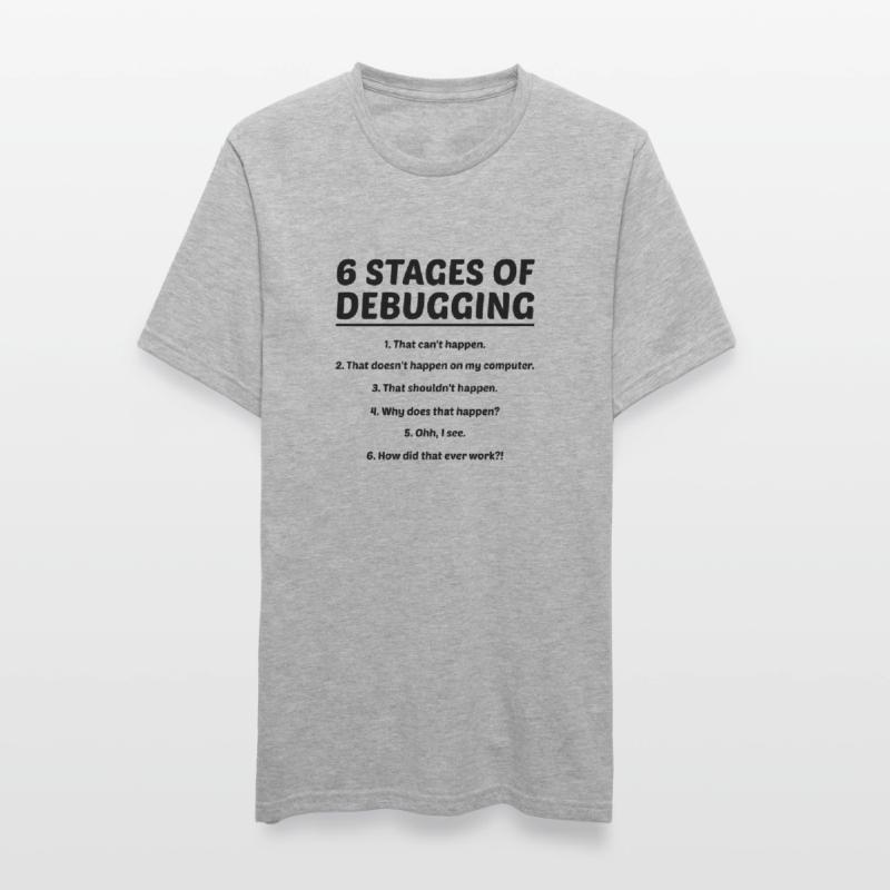 6 Stages Of Debugging Coder Programmer Software De Unisex Polycotton T-Shirt