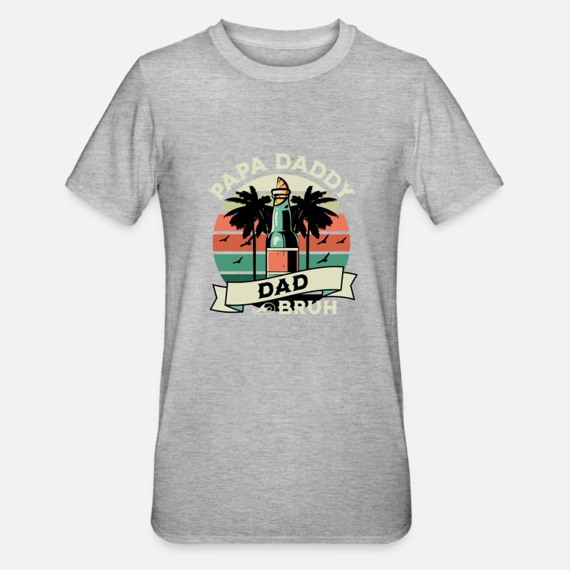 Papa Daddy Dad Bruh - T-shirt polycoton Unisexe - gris chiné