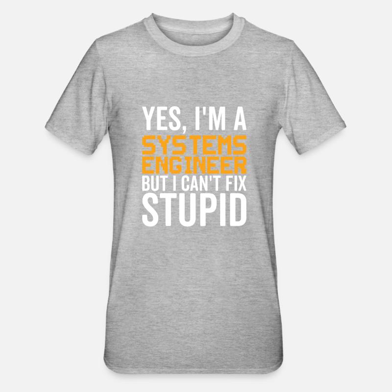 Stupid - Ingénieur système - T-shirt polycoton Unisexe - gris chiné
