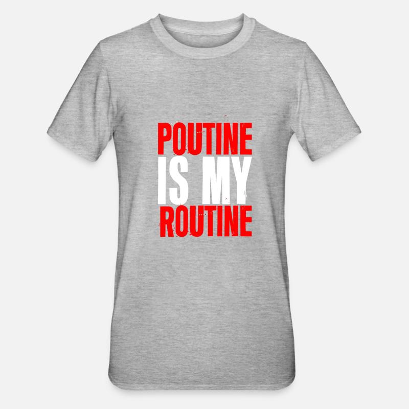 Poutine Is My Routine 2 - Unisex Polycotton T-Shirt - heather grey