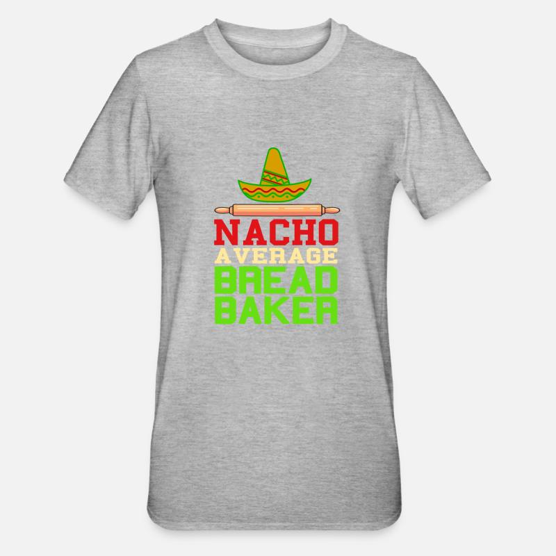 Nacho a verage bread baker - Unisex Polycotton T-Shirt - heather grey