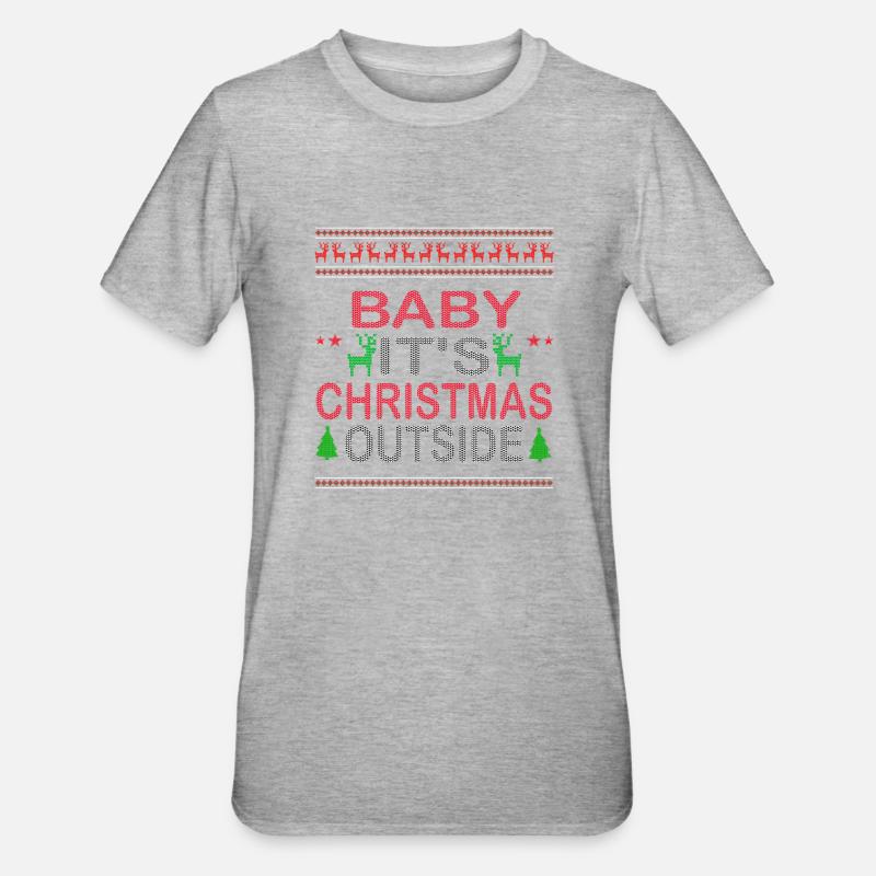 Bébé, c’est Noël dehors - T-shirt polycoton Unisexe - gris chiné