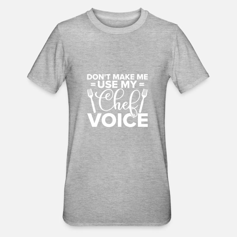 Chef Citation Cadeau Drôle Chef - T-shirt polycoton Unisexe - gris chiné
