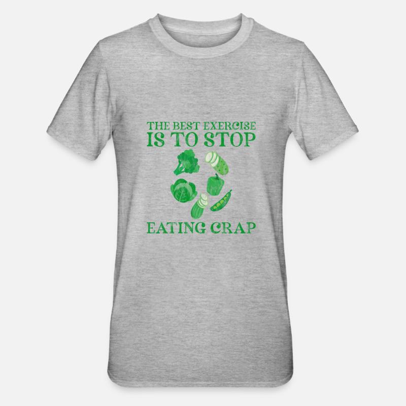 Le meilleur exercice est d’arrêter de manger de la merde 3 - T-shirt polycoton Unisexe - gris chiné