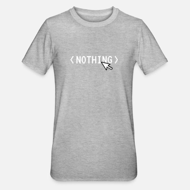 Nichts Computercode Mausprogrammierer Humor - Unisex Polycotton T-Shirt - Grau meliert