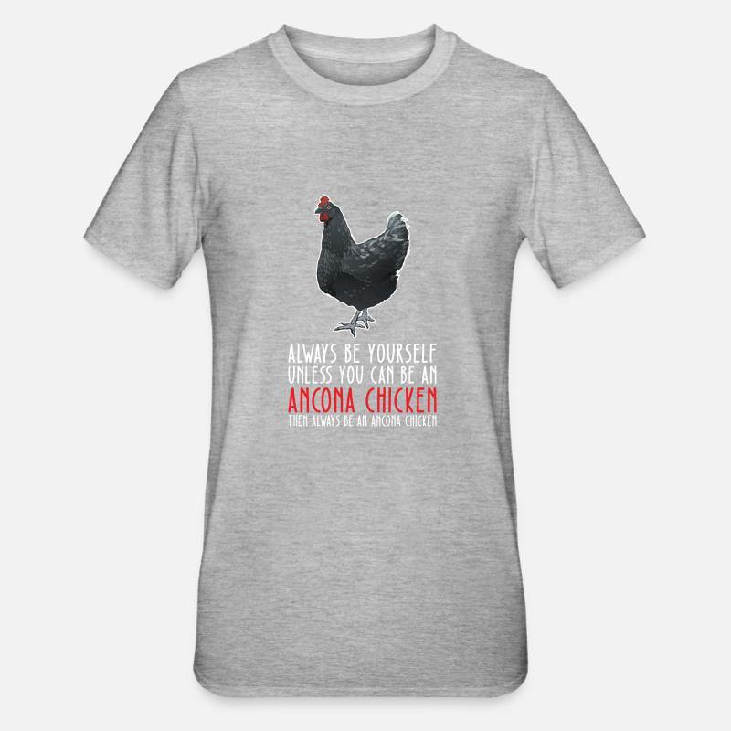 Soyez vous-même - Ancône Poulet - T-shirt polycoton Unisexe - gris chiné