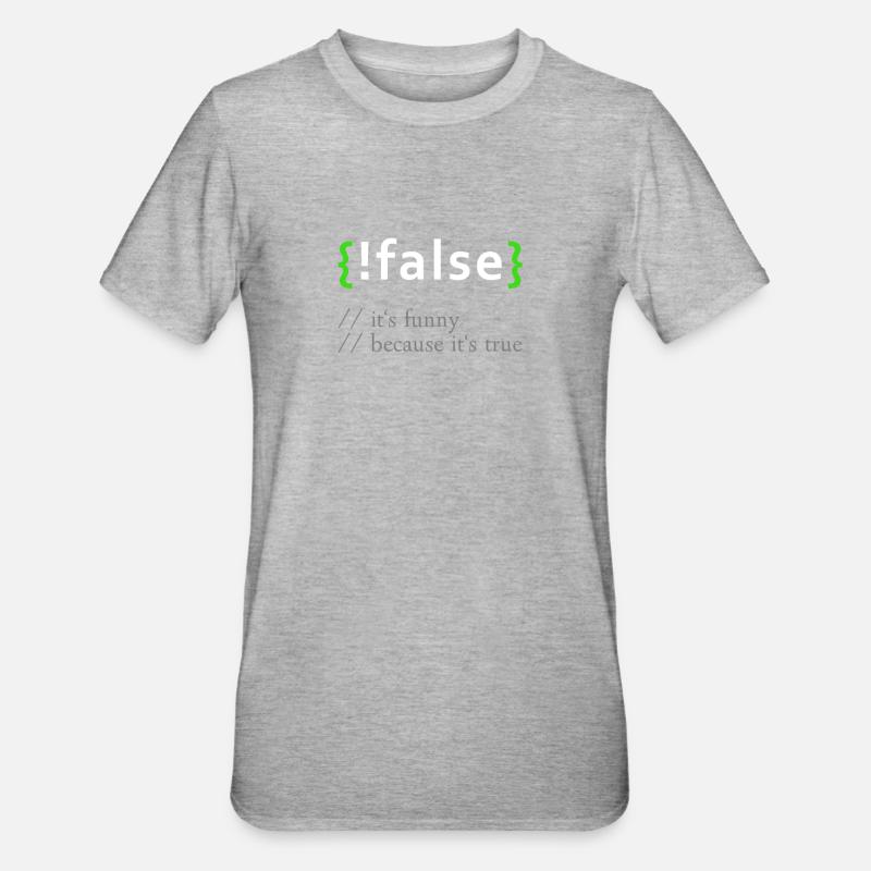! False - Lustige Codierung Programmierer Computerprogramm - Unisex Polycotton T-Shirt - Grau meliert