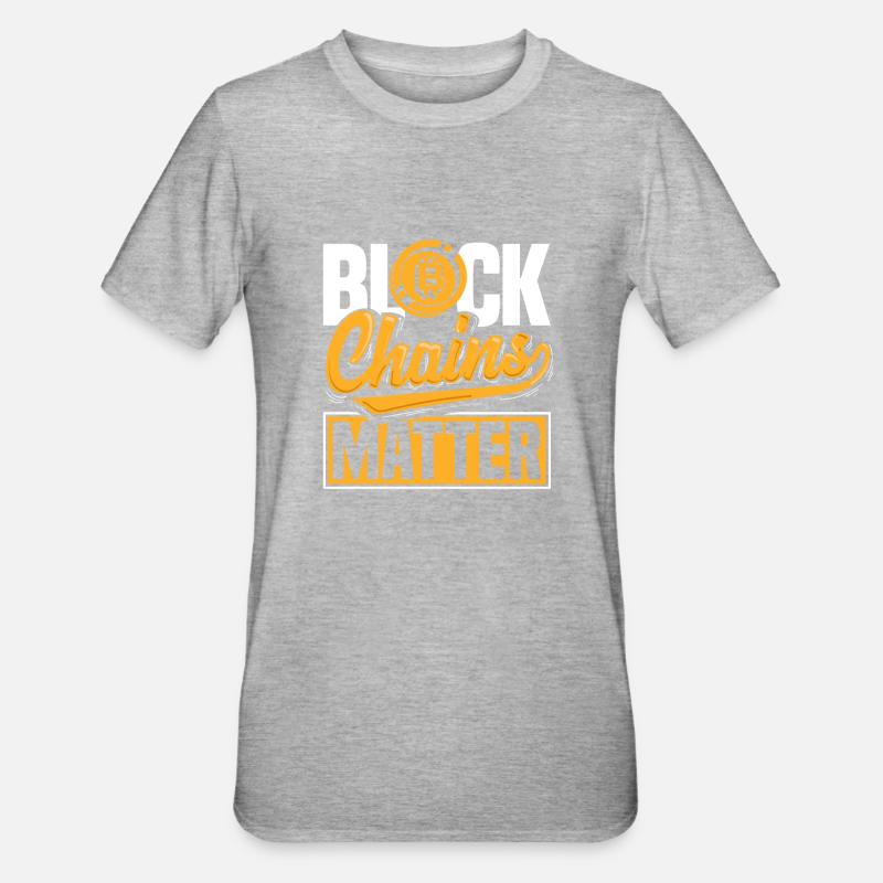 Block Chains Matter Cryptocurrency BTC - Unisex Polycotton T-Shirt - Grau meliert