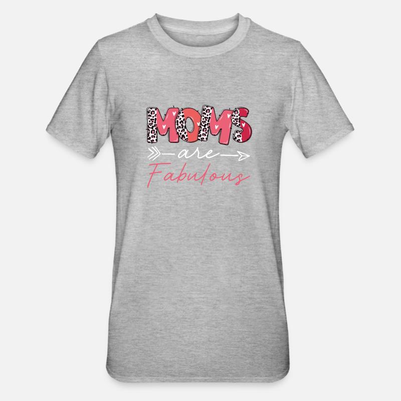 Les mères sont fabuleuses - T-shirt polycoton Unisexe - gris chiné