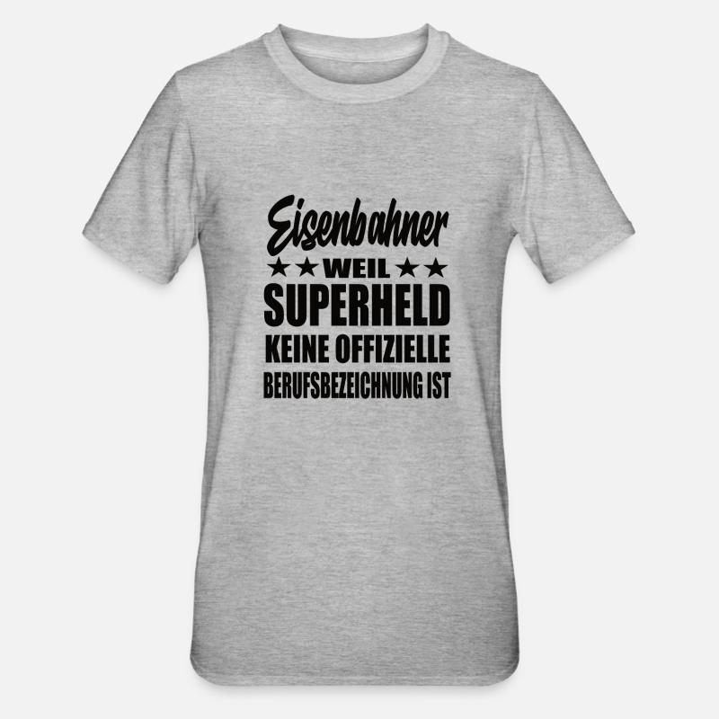 Eisenbahner Superheld Spruch - Unisex Polycotton T-Shirt - Grau meliert