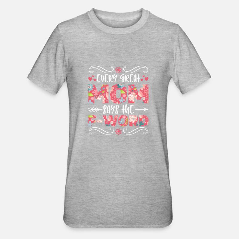 Toutes les mamans formidables - T-shirt polycoton Unisexe - gris chiné