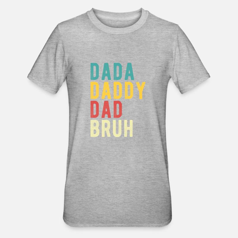 Dada Daddy Dad Bruh - Unisex Polycotton T-Shirt - heather grey
