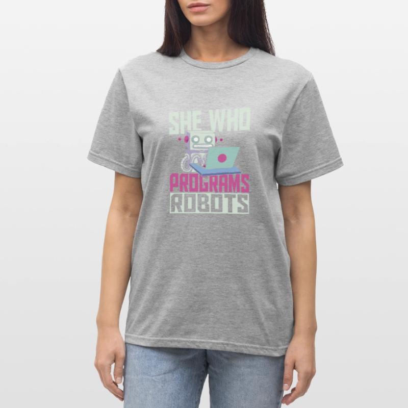 She Who Programs Robots Robotics Robot Engineer Unisex Polycotton T-Shirt