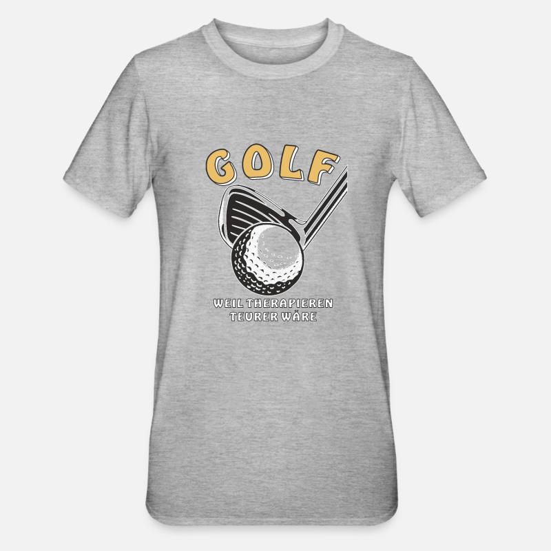 LE GOLF PARCE QUE LA THÉRAPIE COÛTERAIT PLUS CHER - T-shirt polycoton Unisexe - gris chiné