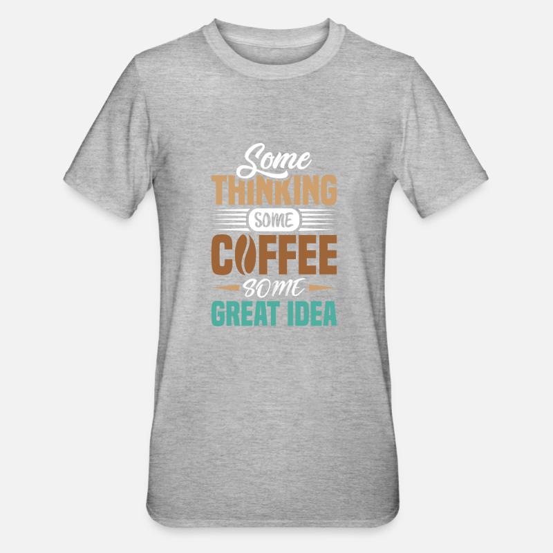 Certains pensent que du café - T-shirt polycoton Unisexe - gris chiné