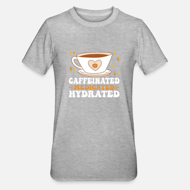 Caffeinated Medicated Hydrated 3 - Unisex Polycotton T-Shirt - heather grey
