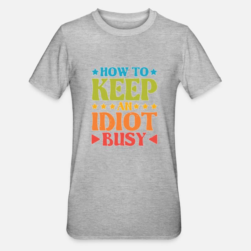 Comment occuper un idiot 20 - T-shirt polycoton Unisexe - gris chiné