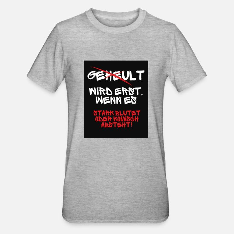Geheult wird nicht - Unisex Polycotton T-Shirt - Grau meliert