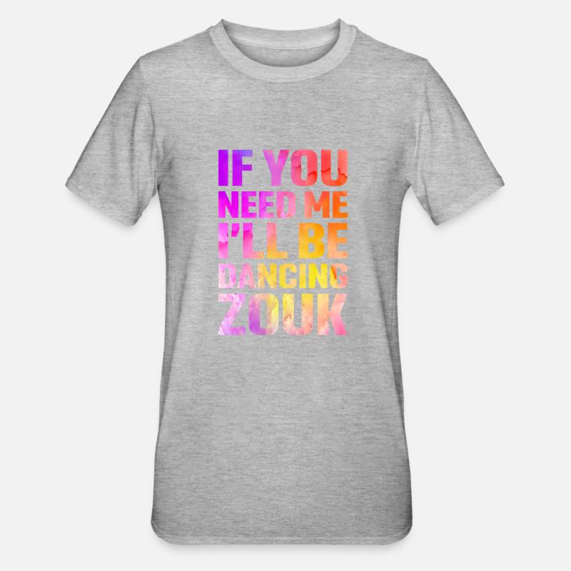 Witziger Zouk Tänzer Spruch - Unisex Polycotton T-Shirt - Grau meliert