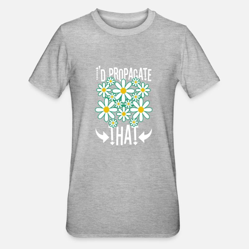 I'd Propagate That - Unisex Polycotton T-Shirt - heather grey