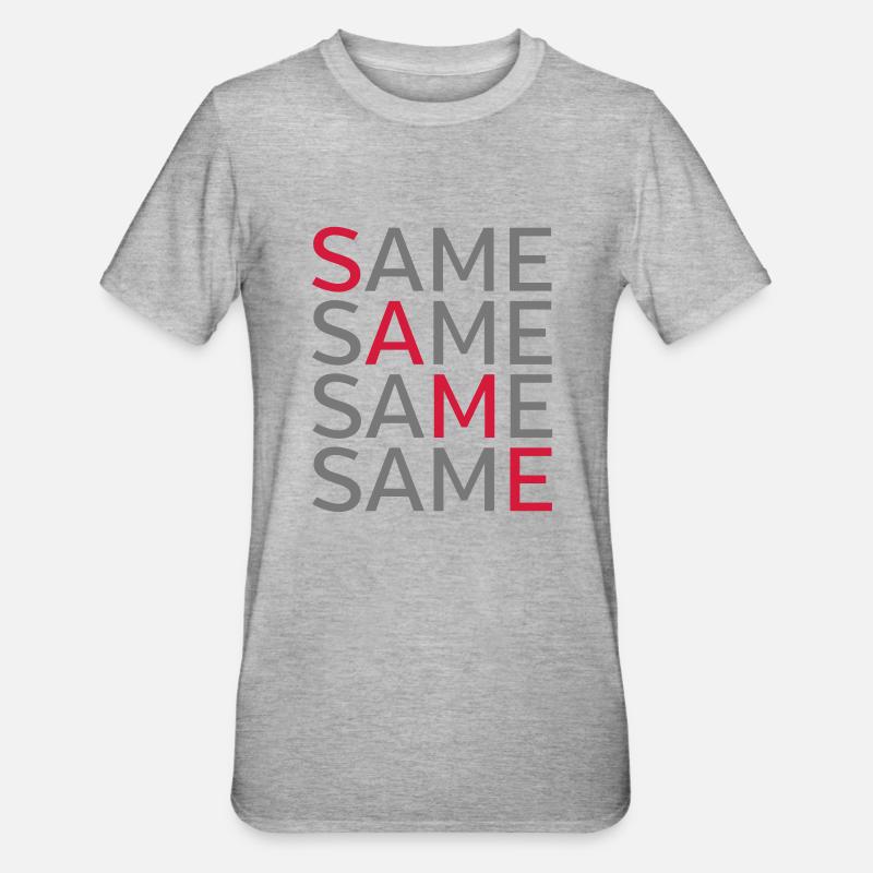 Same Same Same Same - Unisex Polycotton T-Shirt - heather grey