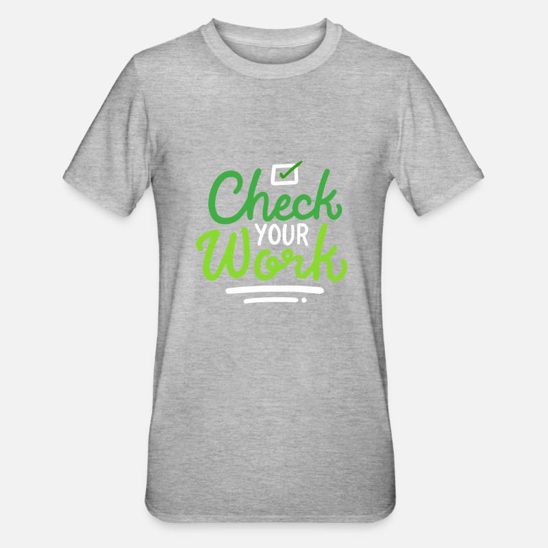 Check Your Work - Unisex Polycotton T-Shirt - Grau meliert