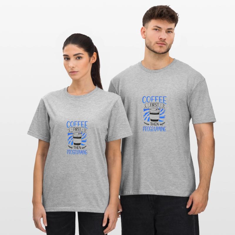 Programmeur Gift Coffee D’abord puis Programmation T-shirt polycoton Unisexe