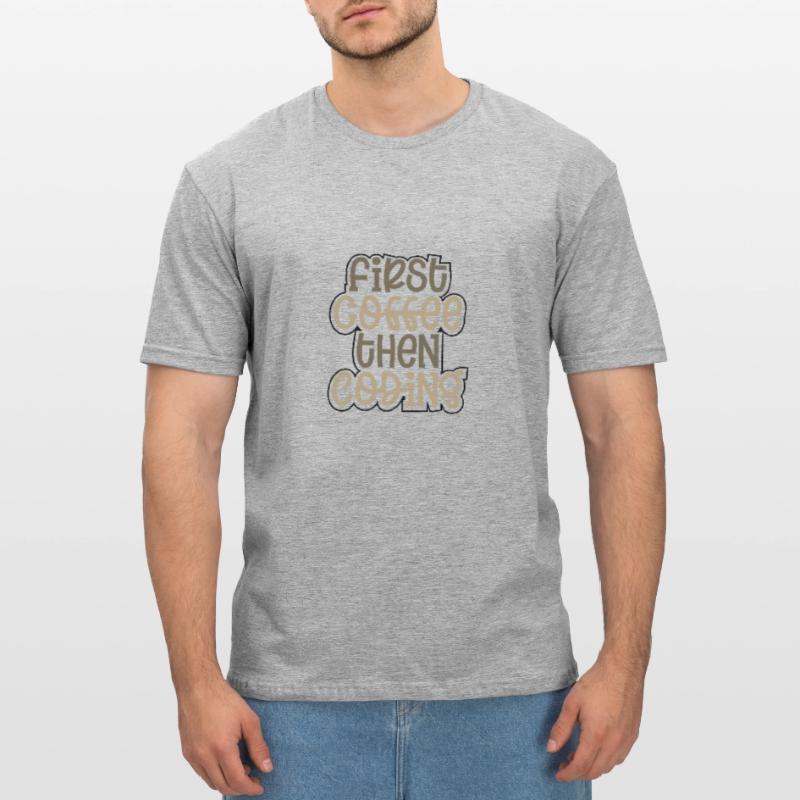 Coder Gift First Coffee puis Coding Gift Ideas T-shirt polycoton Unisexe