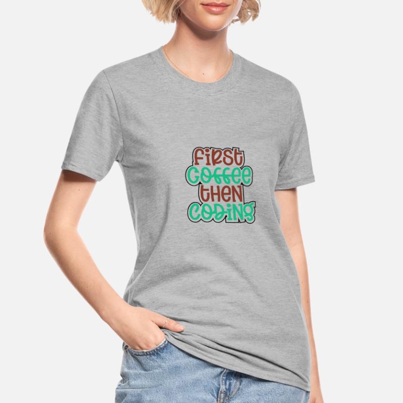 Coder Gift First Coffee puis Coding Gift Idea T-shirt polycoton Unisexe