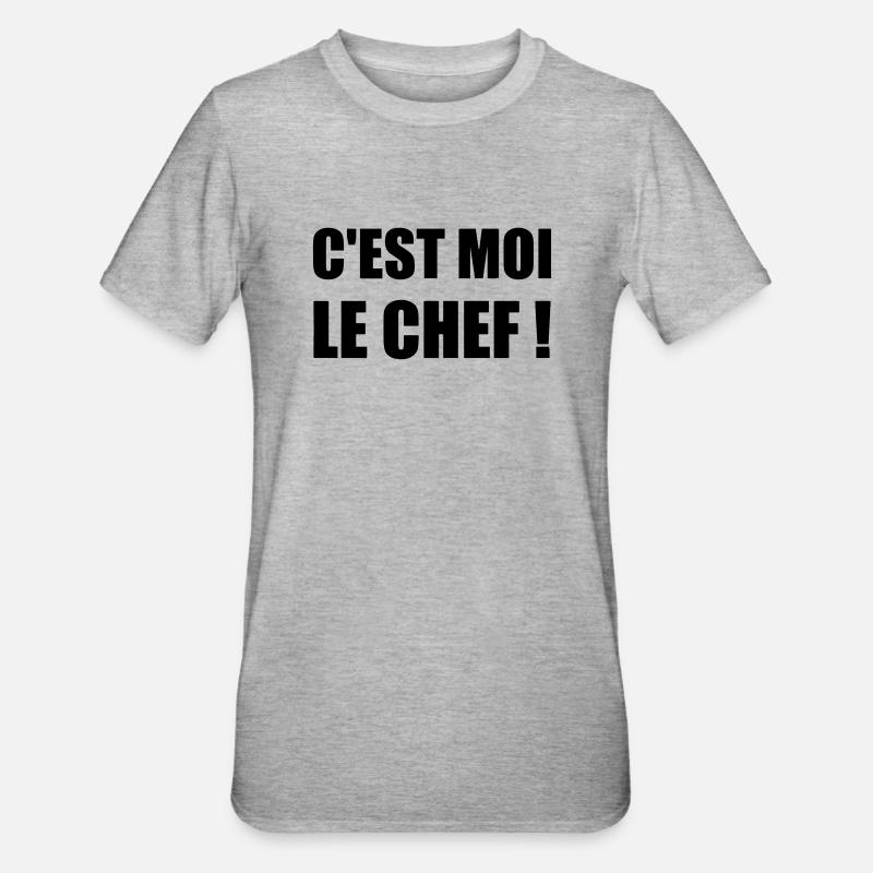 C'est moi le chef - Humour - Drôle - Blague - Fun - T-shirt polycoton Unisexe - gris chiné