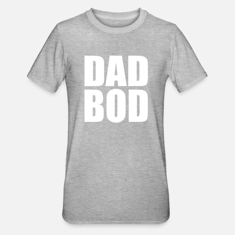 Dad bod - T-shirt polycoton Unisexe - gris chiné
