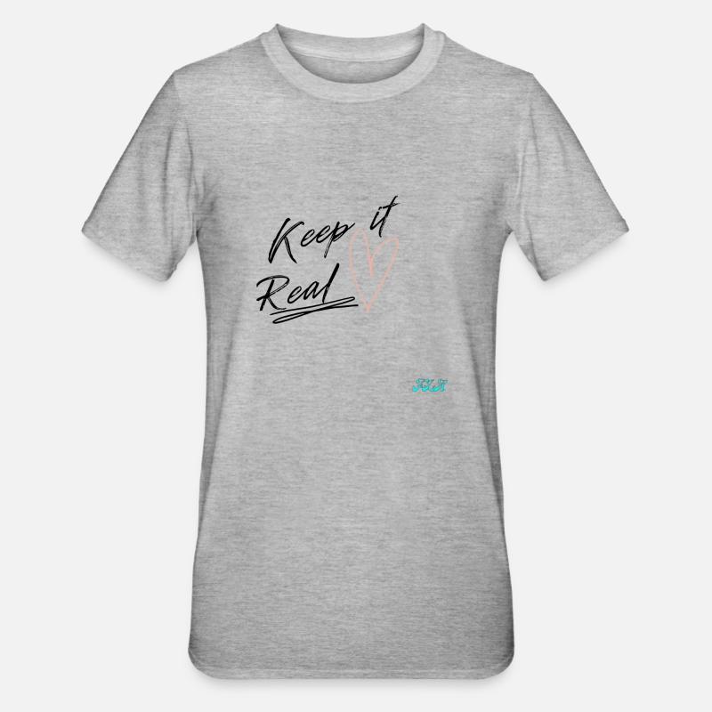 Keep it Real - T-shirt polycoton Unisexe - gris chiné
