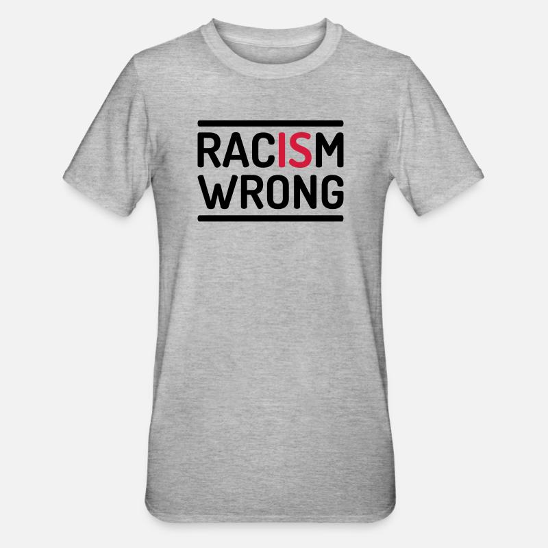 Racism Is Wrong Statement - Unisex Polycotton T-Shirt - Grau meliert