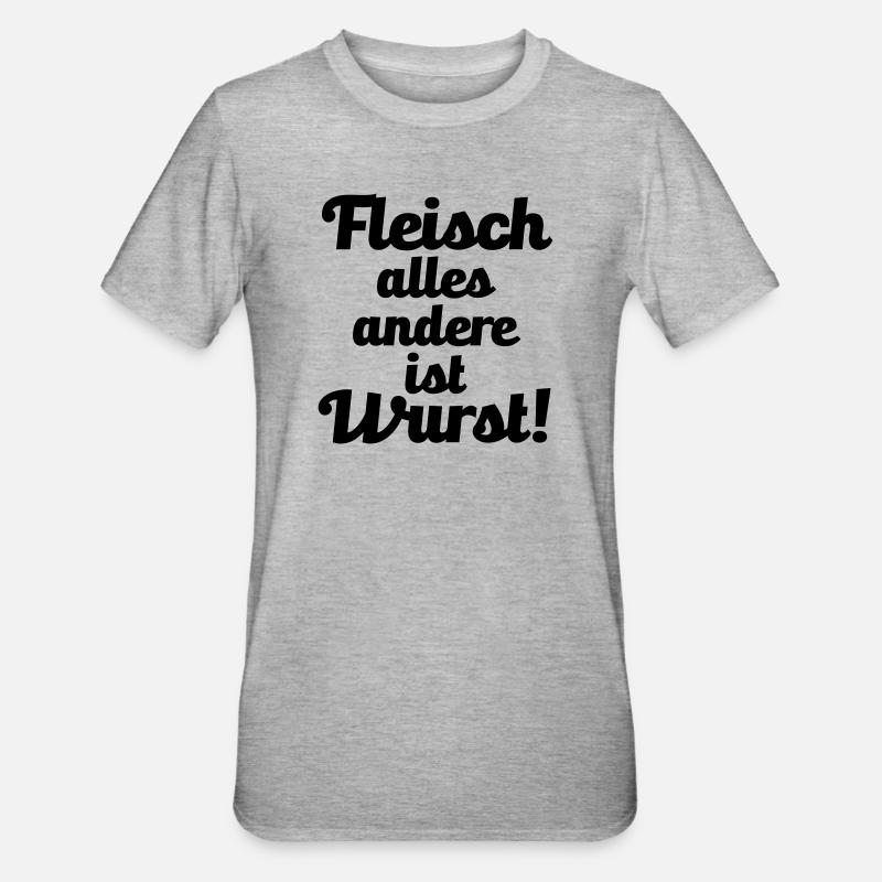 Fleisch. alles andere ist Wurst! - Unisex Polycotton T-Shirt - Grau meliert