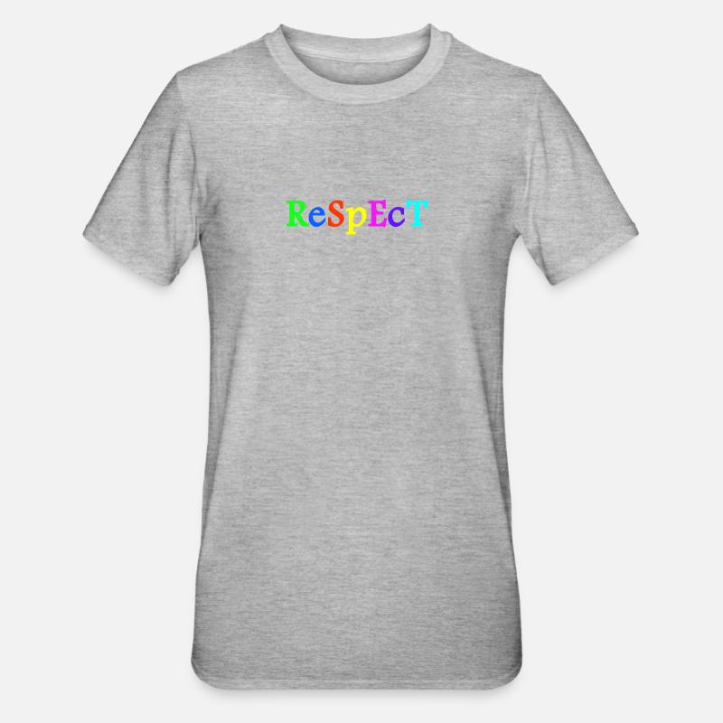 Respect Acceptation Tolérance Reconnaissance Validité - T-shirt polycoton Unisexe - gris chiné