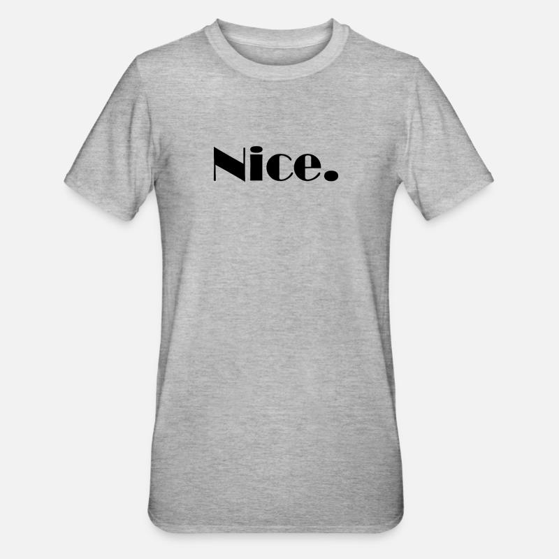 Nice Nice Mega Nice - Unisex Polycotton T-Shirt - heather grey