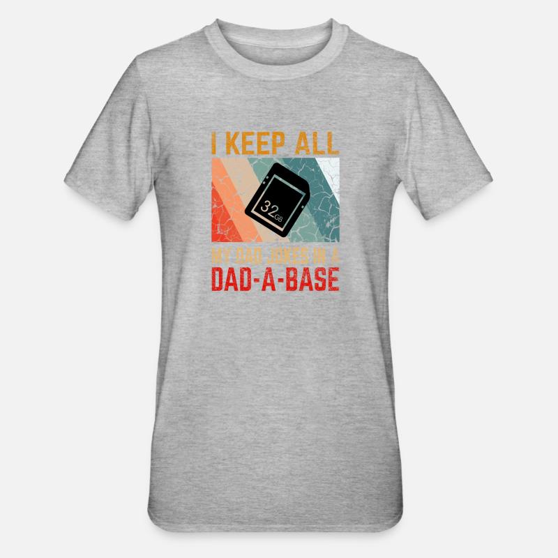 I Keep All My Dad Jokes In a Dad-A-Base - T-shirt polycoton Unisexe - gris chiné