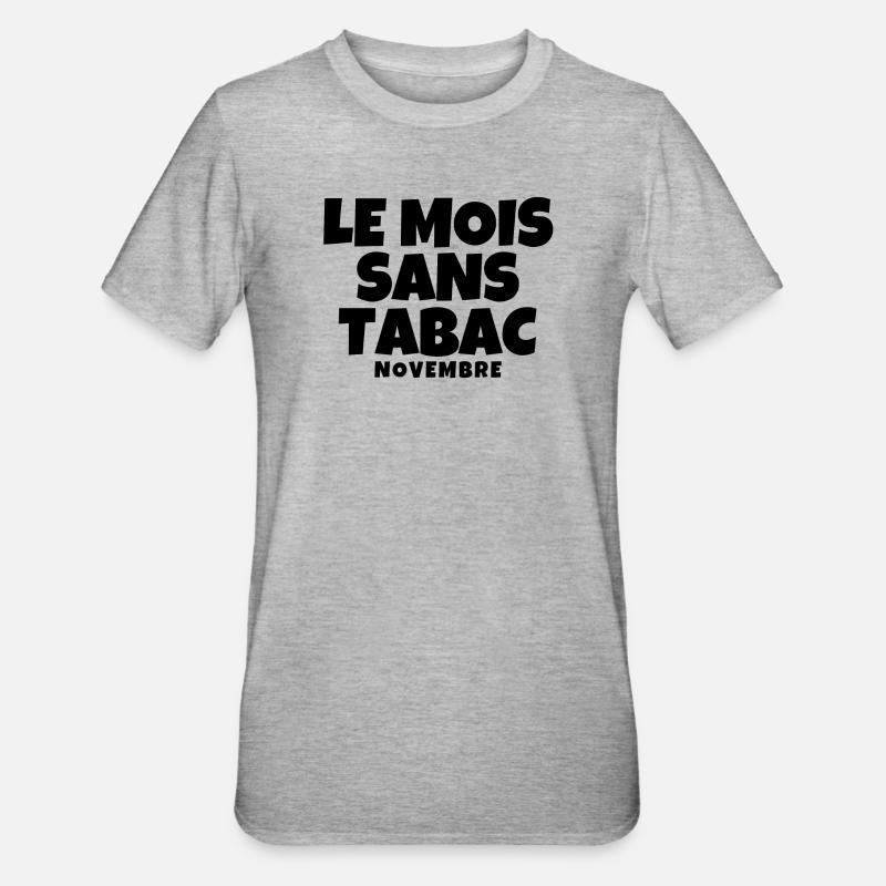 tabac, mois sans tabac, anti tabac - T-shirt polycoton Unisexe - gris chiné