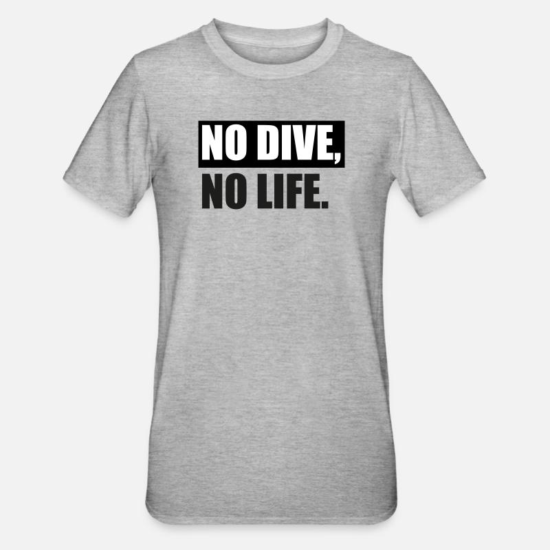 PAS DE PLONGÉE, PAS DE VIE. - T-shirt polycoton Unisexe - gris chiné