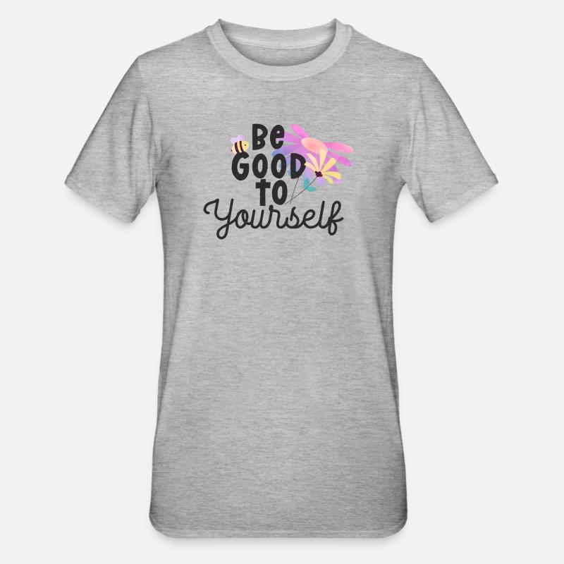 Sei gut zu dir selbst - Unisex Polycotton T-Shirt - Grau meliert
