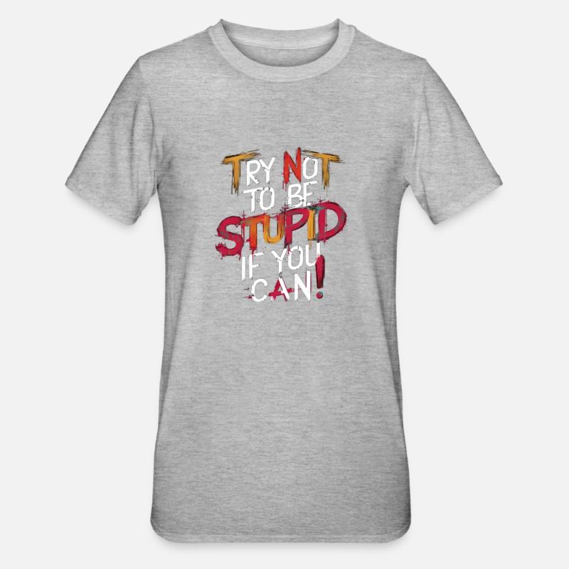 Graffiti de motivation Message texte - T-shirt polycoton Unisexe - gris chiné