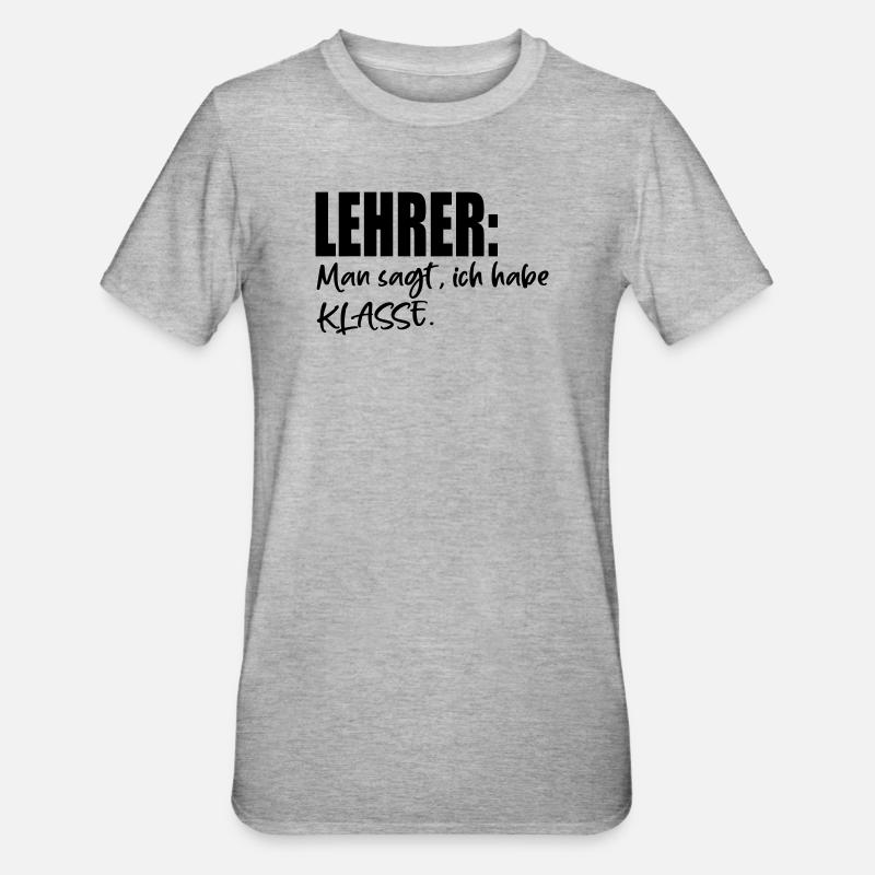 LEHRER SPRÜCHE MIT KLASSE - Unisex Polycotton T-Shirt - Grau meliert