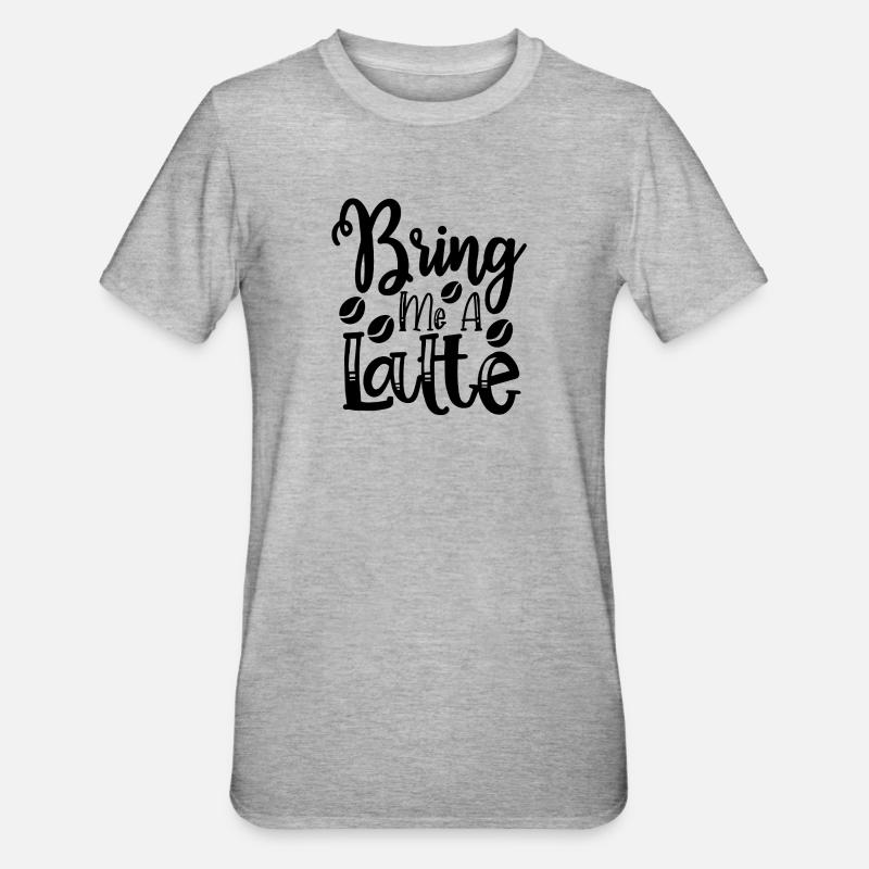 Bring mir einen Latte - Unisex Polycotton T-Shirt - Grau meliert