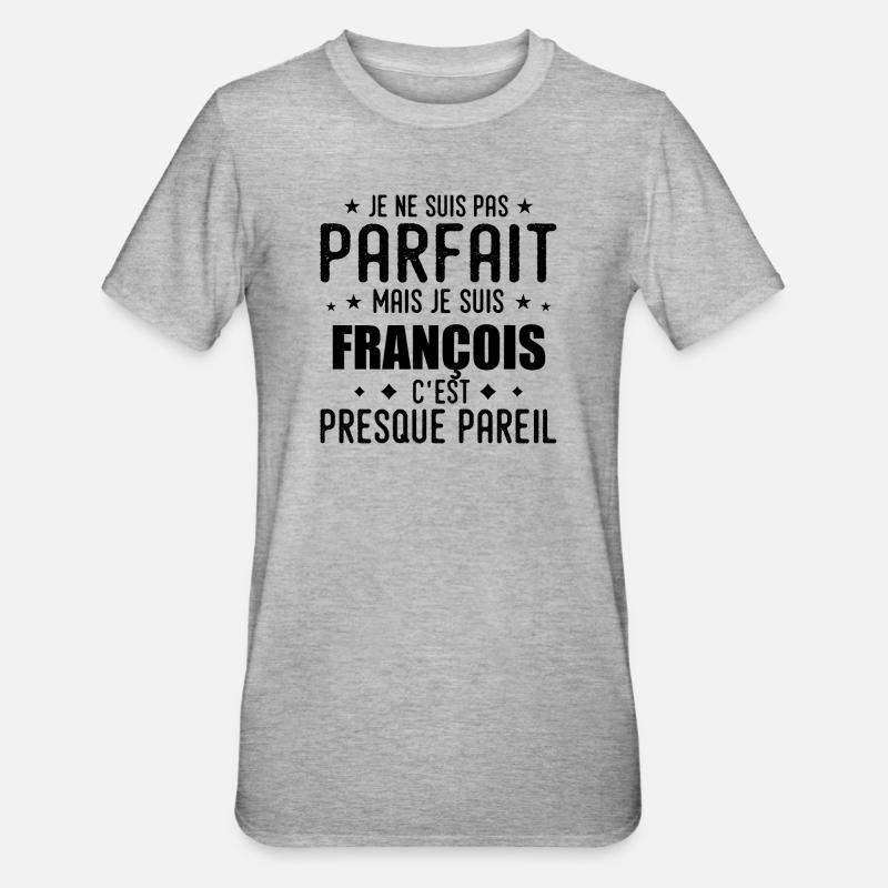 François: authentisch, unvollkommen, oben, Perfektion - Unisex Polycotton T-Shirt - Grau meliert