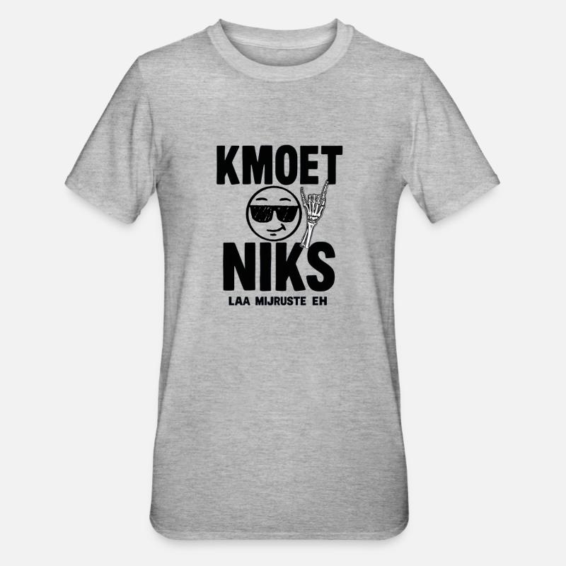 N’AVEZ RIEN À FAIRE — LAA MIJRUSTTE EH. Chemises dialecte - T-shirt polycoton Unisexe - gris chiné