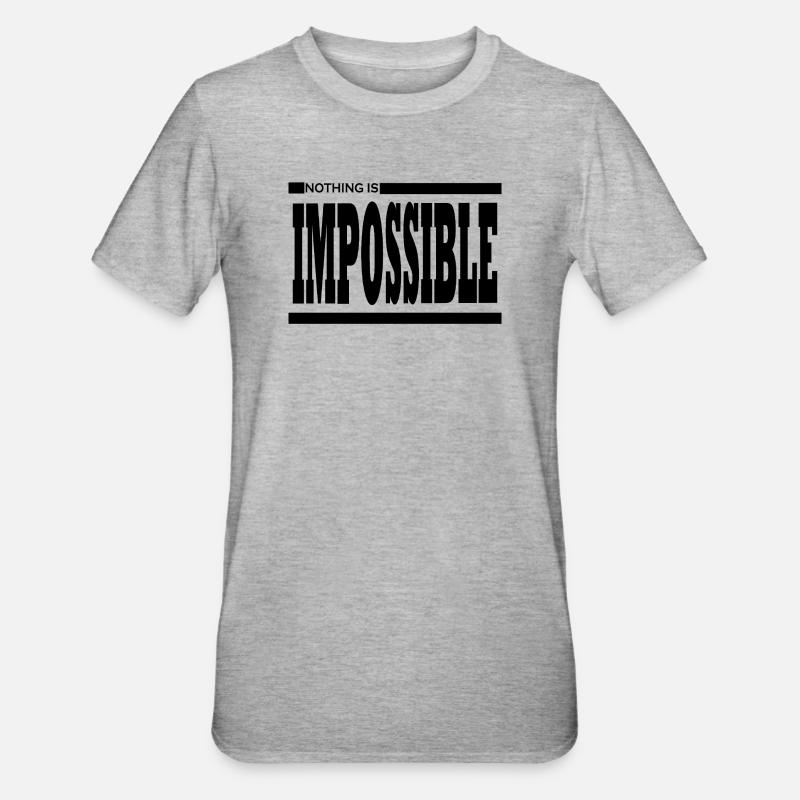 NOTHING IS IMPOSSIBLE - T-shirt polycoton Unisexe - gris chiné