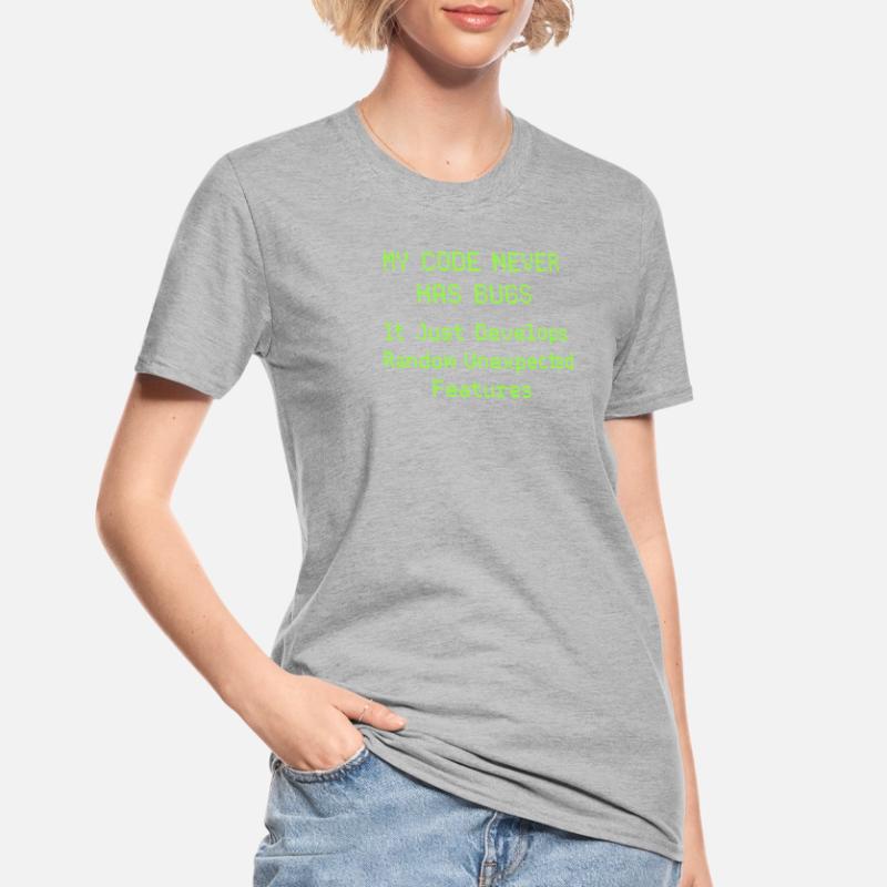 Mon code n’a jamais de bugs, il se développe simplement de manière aléatoire T-shirt polycoton Unisexe