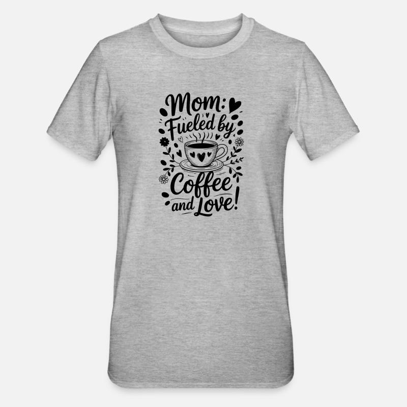 Café Maman Alimenté Caféine Mère - T-shirt polycoton Unisexe - gris chiné