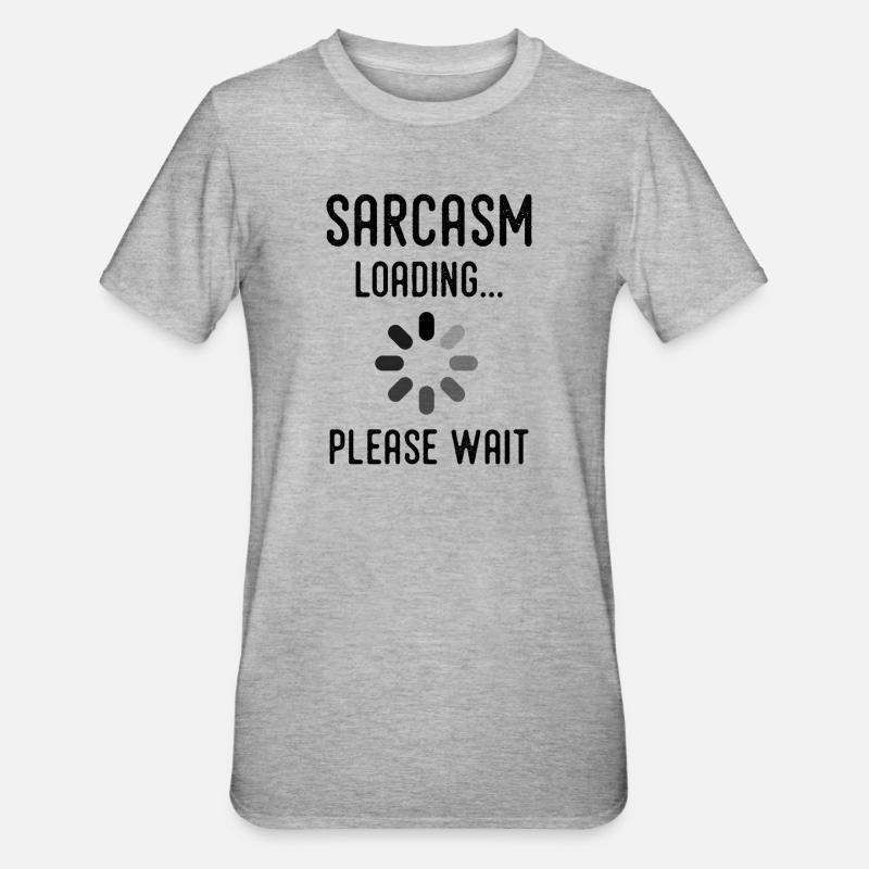 Sarkasmus Loading, bitte warten - Unisex Polycotton T-Shirt - Grau meliert